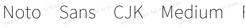 Noto Sans CJK Medium Regular字体转换